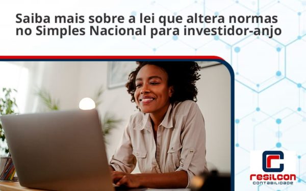 Saiba Mais Sobre A Lei Que Altera Normas No Simples Nacional Para