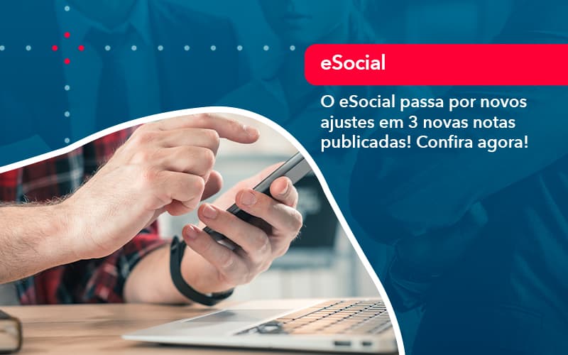 O E Social Passa Por Novos Ajustes Em 3 Novas Notas Publicadas Confira Agora 1 - Resilcon - Contabilidade em São Paulo