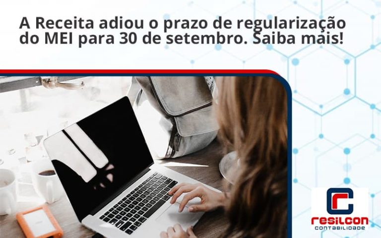 A Receita Adiou O Prazo De Regularização Do Mei Para 30 De Setembro Saiba Mais Resilcon 3163