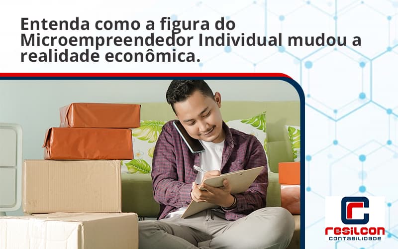 Entenda Como A Figura Do Microempreendedor Individual Mudou A Realidade Econômica. Resilcon - Resilcon - Contabilidade em São Paulo